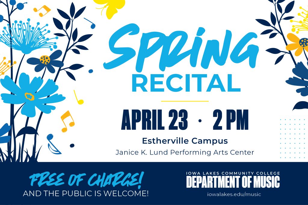Music Spring Music Recital on April 23 at 2 pm in the Performing Arts Center in Estherville